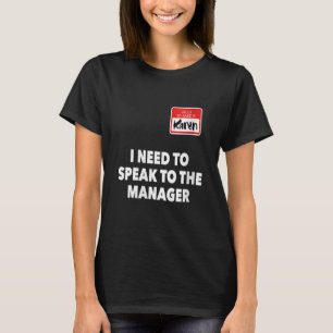 Karen Halloween   Speak To The Manager   Costume T-Shirt