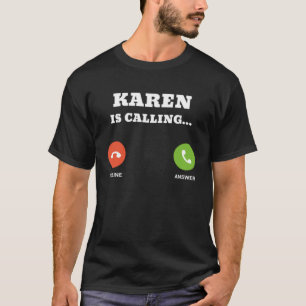 Karen is Calling T-Shirt
