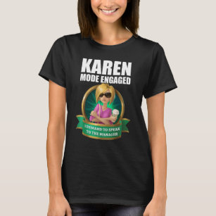 Karen Mode Engaged T-Shirt