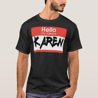 Karen Name Tag Halloween Costume   T-Shirt