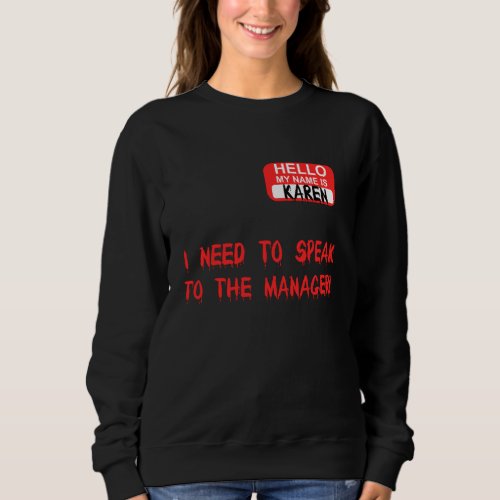 Karen Speak To Manager Funny Meme Quote Halloween  Sweatshirt