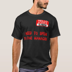 Karen Speak To Manager Funny Meme Quote Halloween  T-Shirt