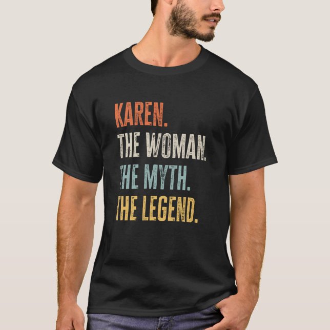 Karen The Best Woman Myth Legend Best Name Karen T-Shirt (Front)