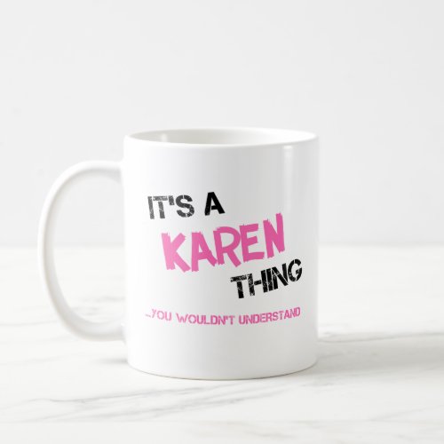 Karen thing you wouldnt understand name coffee mug