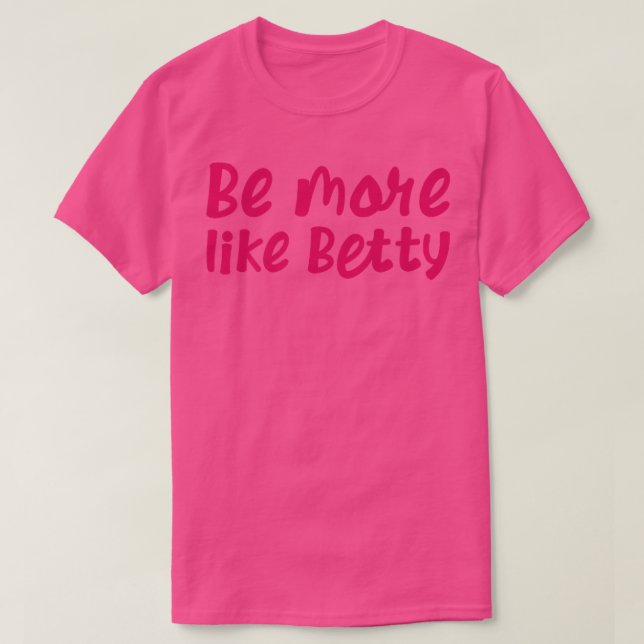 Karen's Inspirational Motivation Quote Be more lik T-Shirt (Design Front)