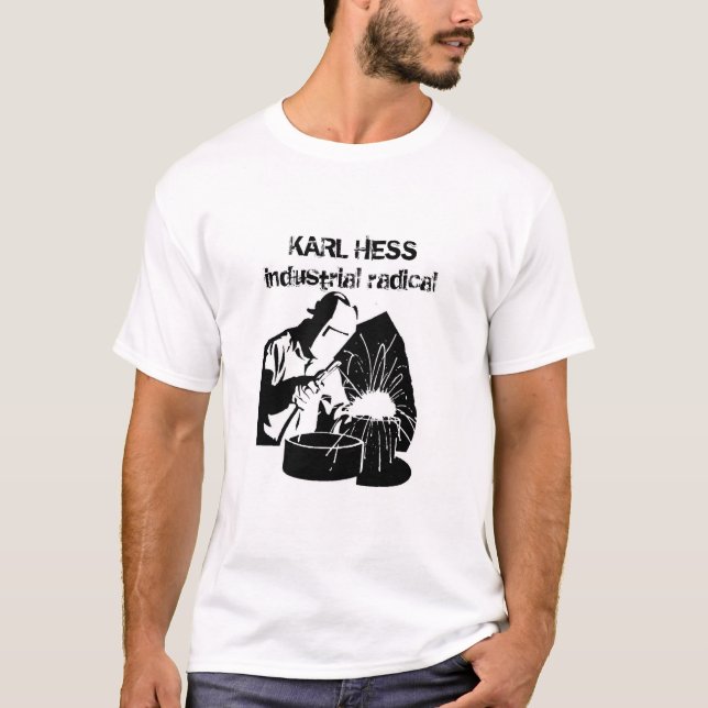 Karl Hess - Industrial Radical T-Shirt (Front)
