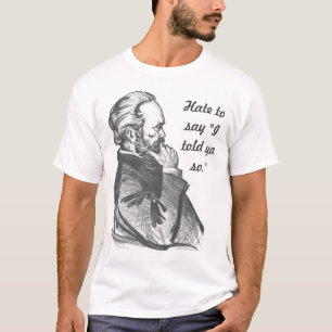 Karl Marx "I Told Ya So." T-Shirt