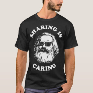 Karl Marx Socialism Sharing Is Caring T-Shirt