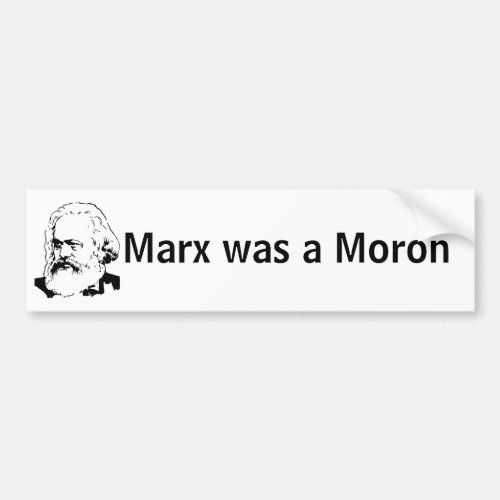 Karl Marx was a Moron Bumper Sticker