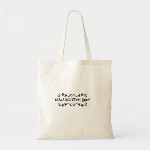 Karma already regulates tote bag