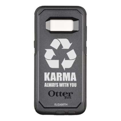Karma Always With You Buddhist Buddha Funny Design OtterBox Commuter Samsung Galaxy S8 Case