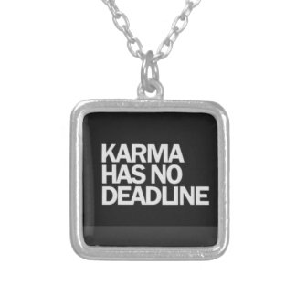 KARMA HAS NO DEADLINE FUNNY QUOTES SAYINGS COMMENT SILVER PLATED NECKLACE