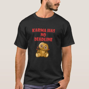Karma Has No Deadline Voodoo Doll Witchcraft Hallo T-Shirt