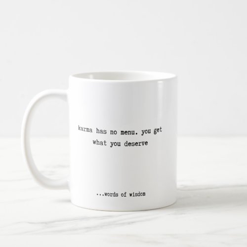 Karma Has No Menu Coffee Mug