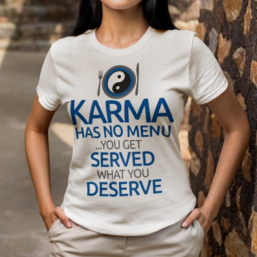Karma Has No Menu Yin Yang Graphic T_Shirt