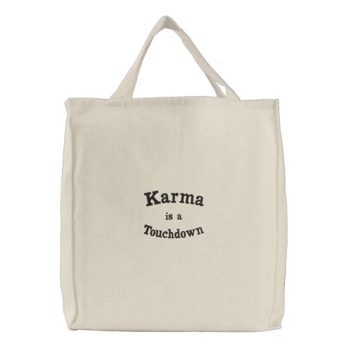 Karma i a Touchdown Embroidered Tote Bag