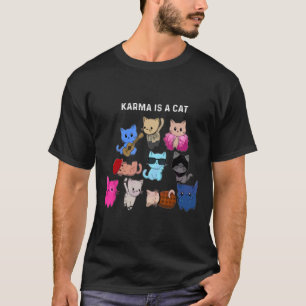 Karma Is A Cat Cat Funny Cat Lovers T-Shirt