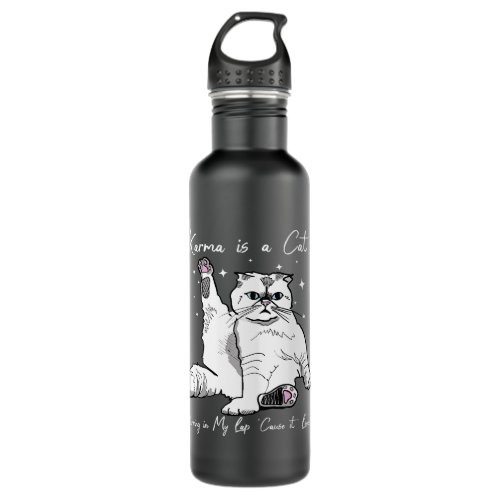 Karma Is A Cat Purring In My Lap Cause It Loves Me Stainless Steel Water Bottle