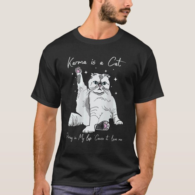 Karma Is A Cat Purring In My Lap T-Shirt (Front)