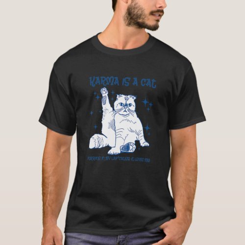 Karma Is A Cat Purring In My LapCause It Loves Me T_Shirt