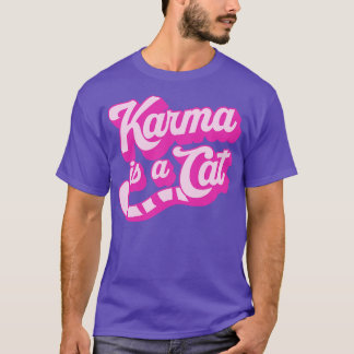 Karma Is a Cat T-Shirt