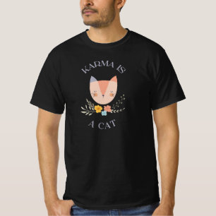 Karma is a cat T-Shirt