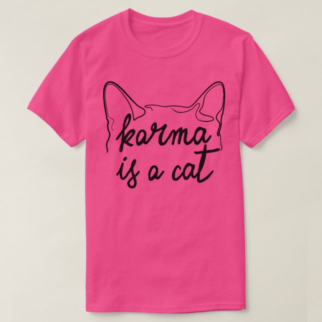 Karma is a cat T-Shirt (Design Front)