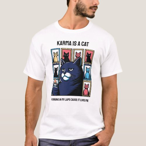 Karma Is A Cat  T_shirt For Cat Lover T_shirt 