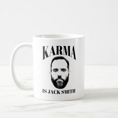 Karma is Jack Smith Coffee Mug