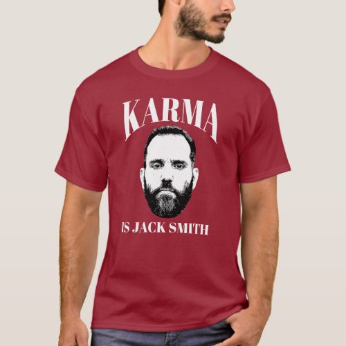 Karma is Jack Smith T_Shirt