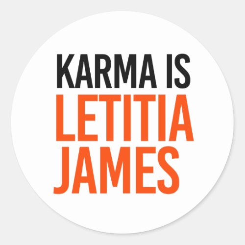 Karma is Letitia James Classic Round Sticker