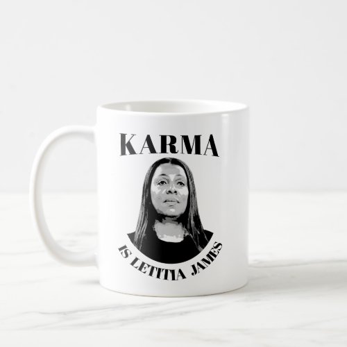 Karma is Letitia James Coffee Mug