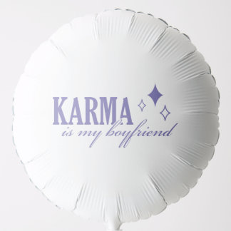 Karma is My Boyfriend Balloon