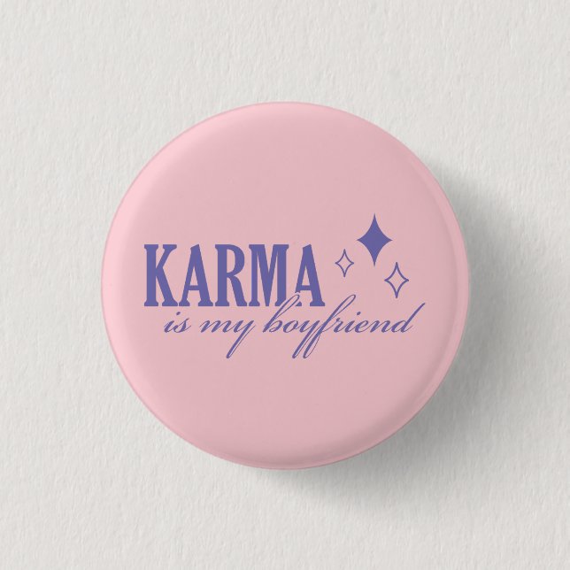 Karma is My Boyfriend Button (Front)