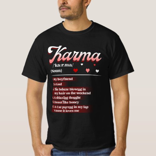 Karma Is My Boyfriend Karma A God Relaxing Thought T_Shirt