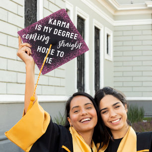 Karma Is My Degree Graduation Cap Topper