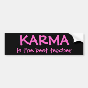 KARMA, is the best teacher Bumper Sticker
