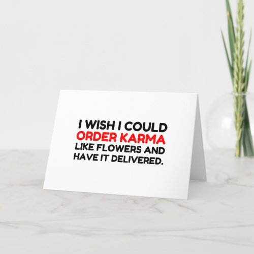 KARMA LIKE FLOWERS DELIVERED JOKE HOLIDAY CARD