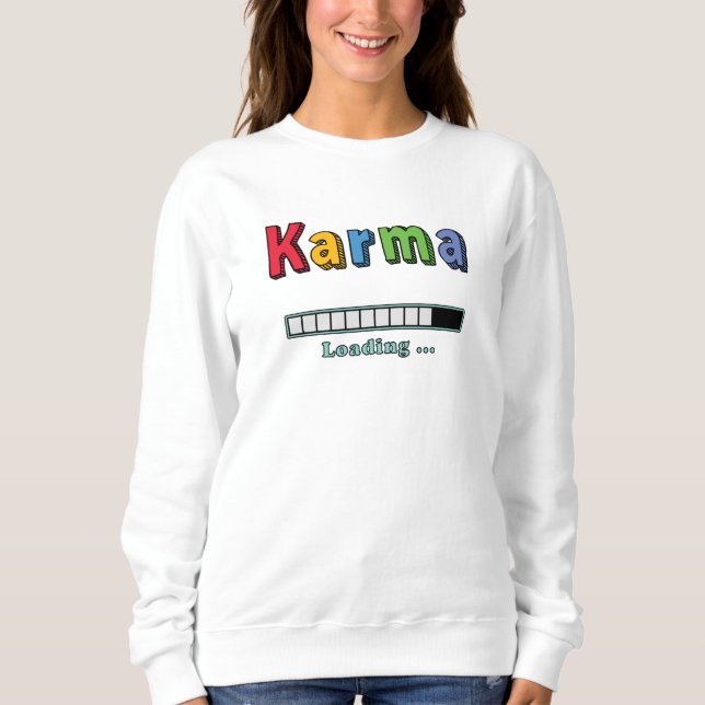 Karma Loading...   Sweatshirt (Front)