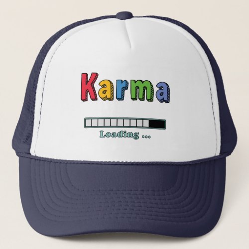 Karma Loading  Trucker Hat