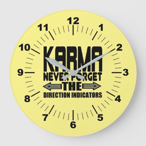 KARMA NEVER FORGET THE DIRECTION INDICATORS LARGE CLOCK