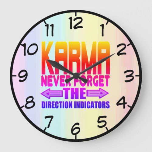 KARMA NEVER FORGET THE DIRECTION INDICATORS LARGE CLOCK