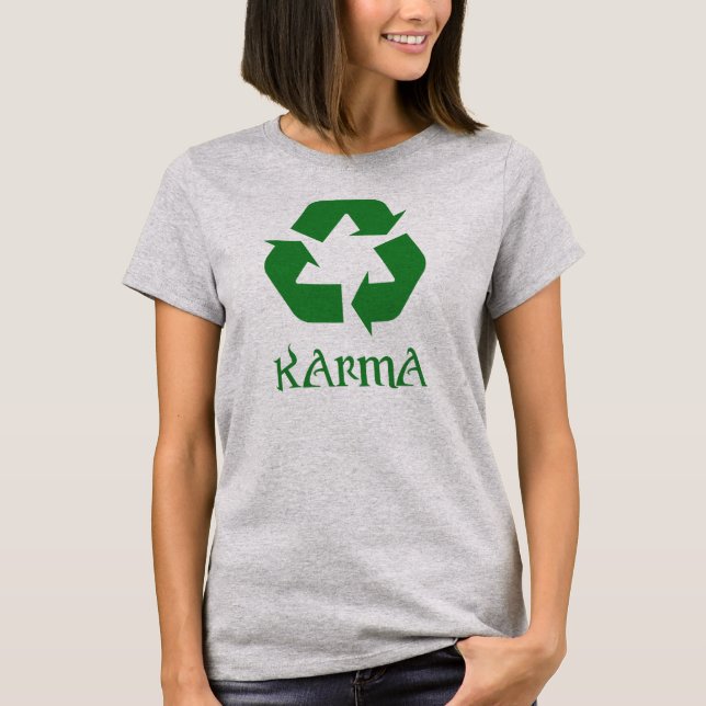 Karma Recycle What Goes Around Comes Around T-Shirt (Front)