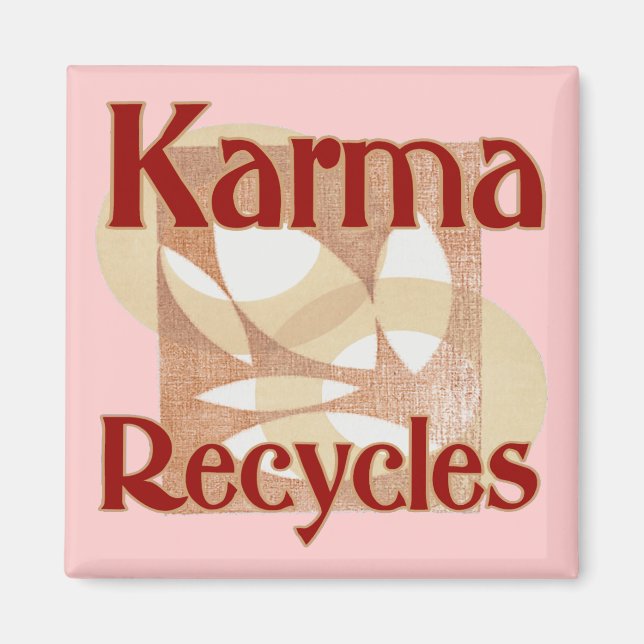 Karma Recycles Magnet (Front)