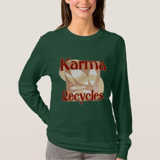 Karma Recycles T-Shirt
