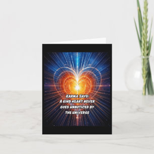 Karma Says A Kind Heart Never Goes Unnoticed Card