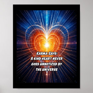 Karma Says A Kind Heart Never Goes Unnoticed Poster