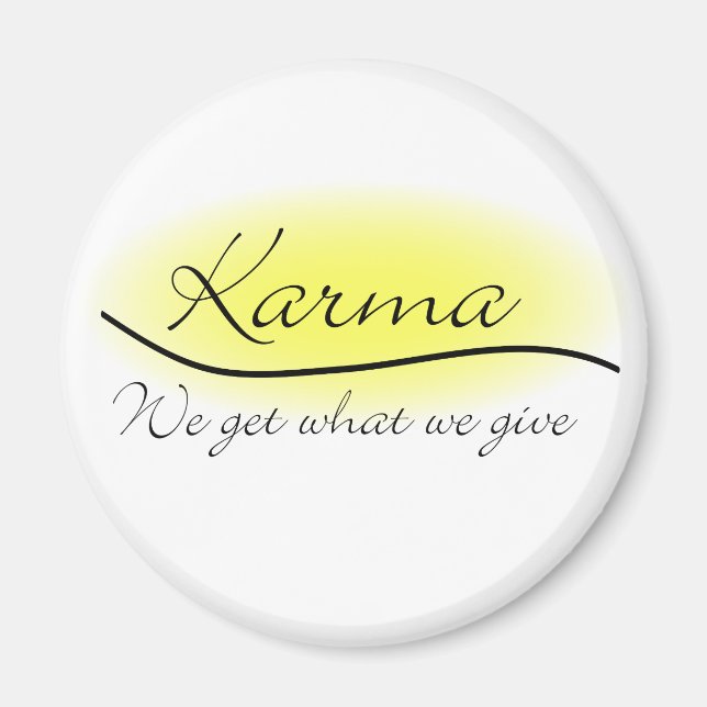 Karma - We Get What We Give Magnet (Front)