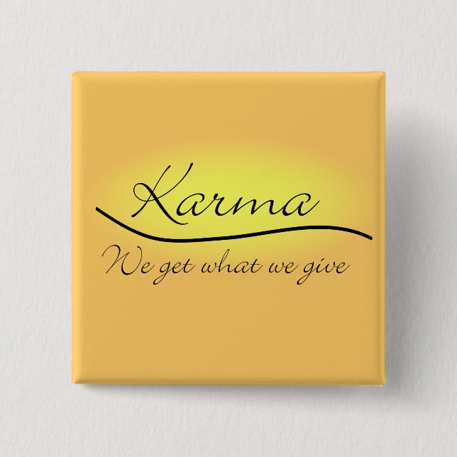Karma - We Get What We Give Pinback Button (Front)