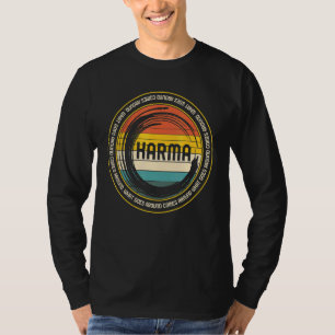 Karma What Comes Around Goes Around Universal Law T-Shirt